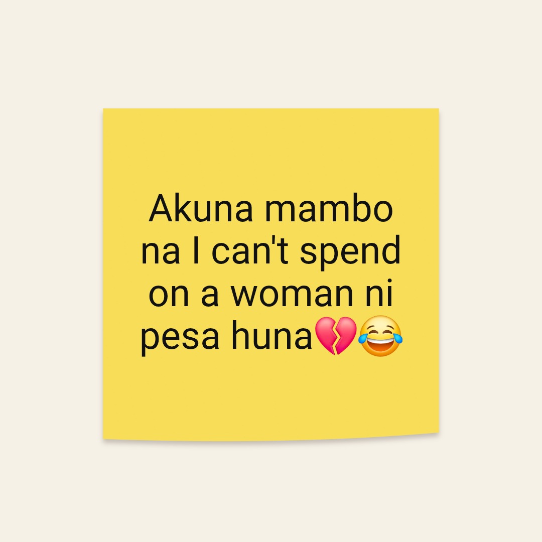 Akuna mambo na I can't spend on a woman ni pesa huna💔😂