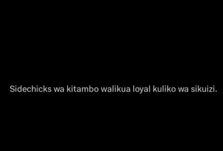 Sidechicks wa kitambo walikua loyal kuliko wa sikuizi.