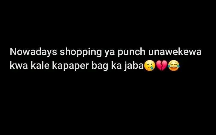Nowadays shopping ya punch unawekewa kwa kale kapaper bag ka jaba 😂💔
