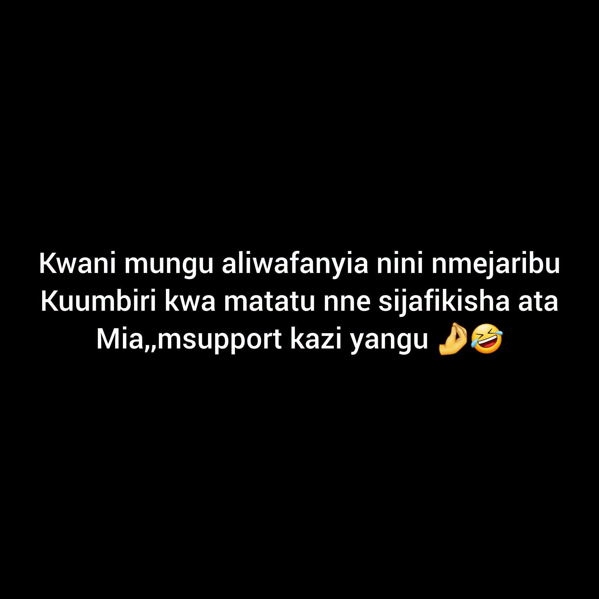 Kwani mungu aliwafanyia nini nmejaribu
Kuumbiri kwa matatu nne sijafikisha ata
Mia,,msupport kazi yangu 🤌🤣