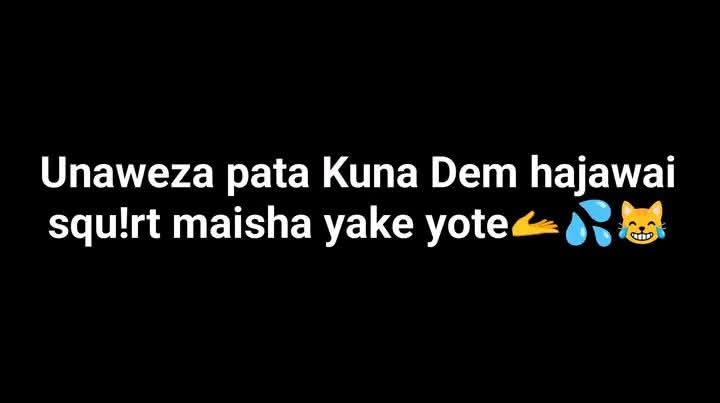 Unaweza pata Kuna Dem hajawai
squ!rt maisha yake yote🫡💦😸