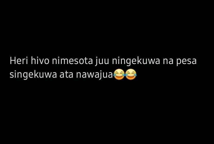 Heri hivo nimesota juu ningekuwa na pesa singekuwa ata nawajua😂😂