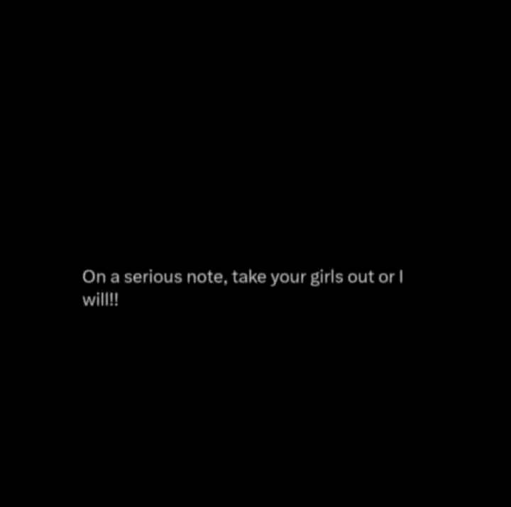 On a serious note, take your girls out or I will!!