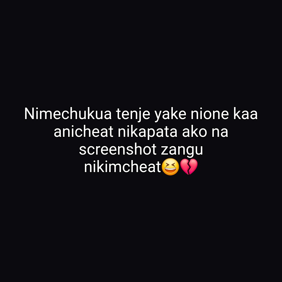 Nimechukua tenje yake nione kaa anicheat nikapata ako na screenshot zangu nikimcheat😆💔